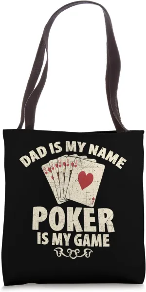 Dad Is My Name Poker Is My Game Royal Flush Tote Bag