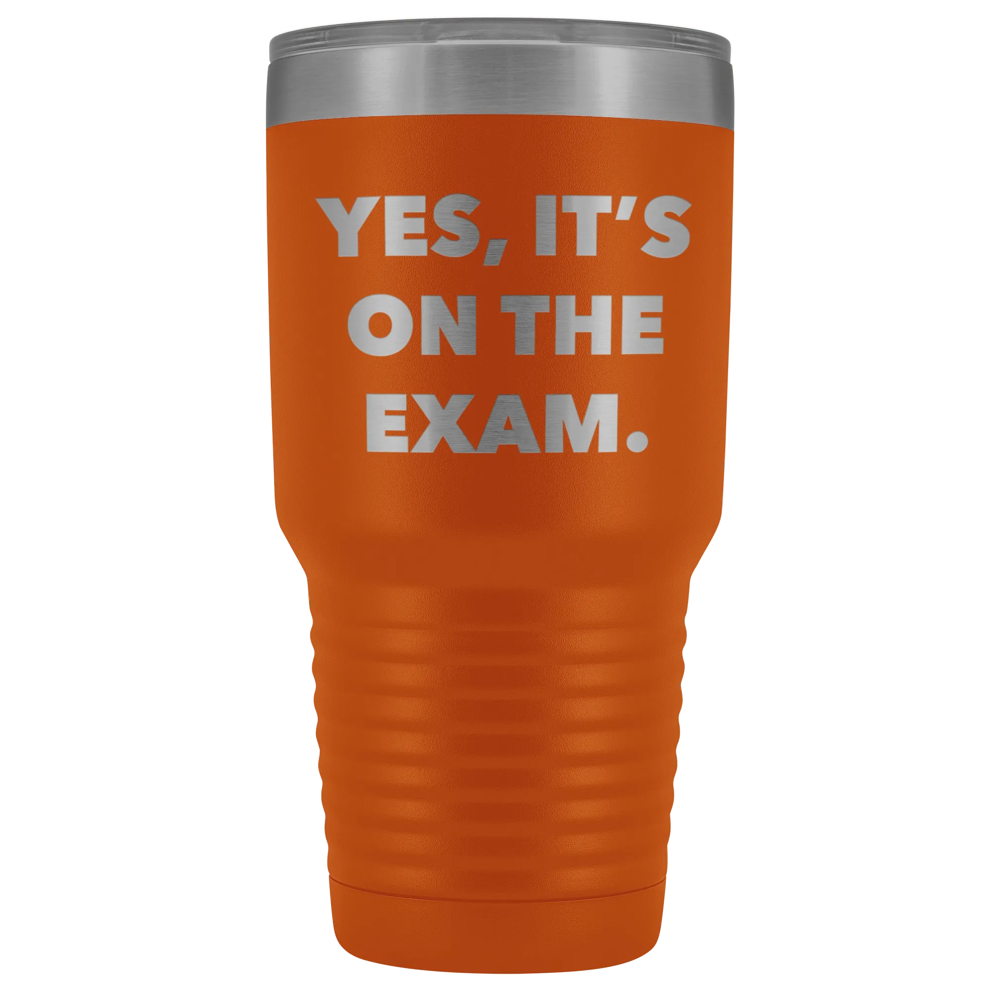 Funny Professor Tumbler College Professor Gift Yes it's on the Exam Metal Mug Double Wall Vacuum Insulated Hot Cold Travel Cup 30oz BPA Free