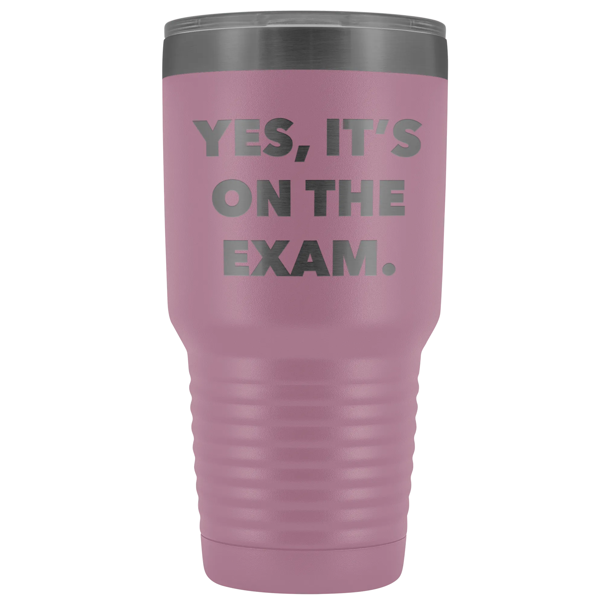 Funny Professor Tumbler College Professor Gift Yes it's on the Exam Metal Mug Double Wall Vacuum Insulated Hot Cold Travel Cup 30oz BPA Free