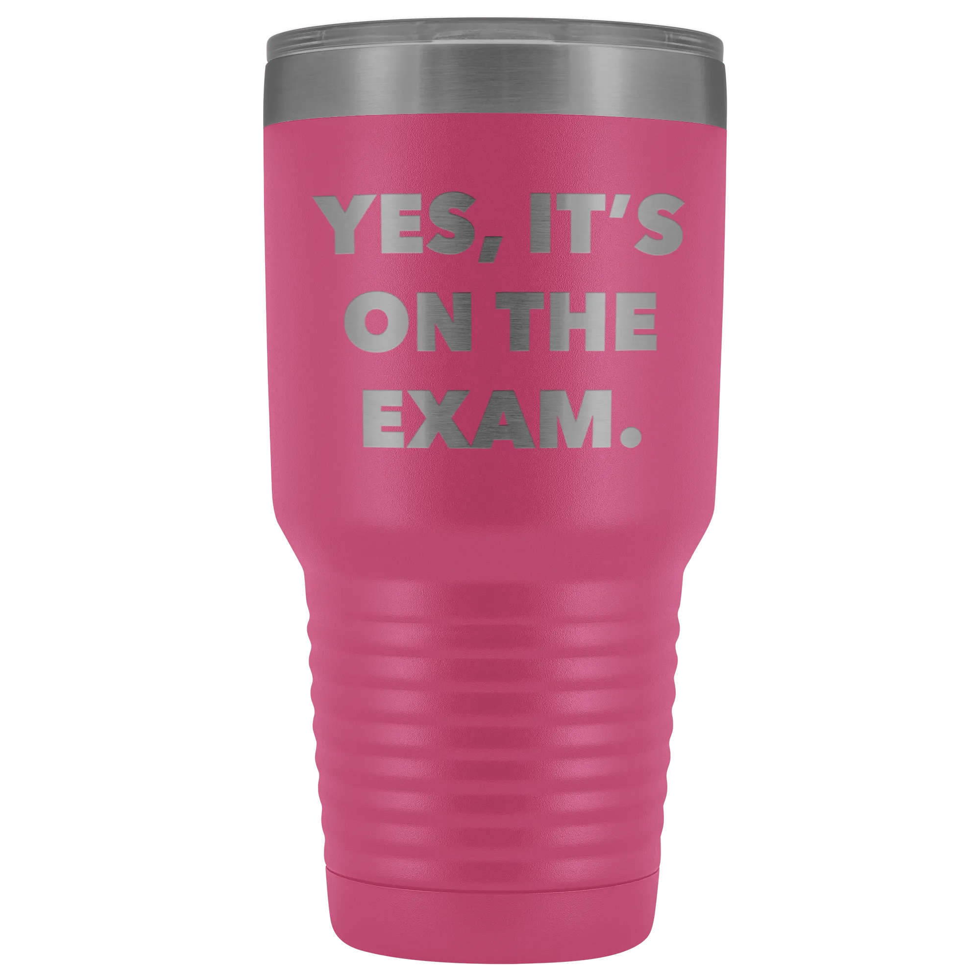 Funny Professor Tumbler College Professor Gift Yes it's on the Exam Metal Mug Double Wall Vacuum Insulated Hot Cold Travel Cup 30oz BPA Free