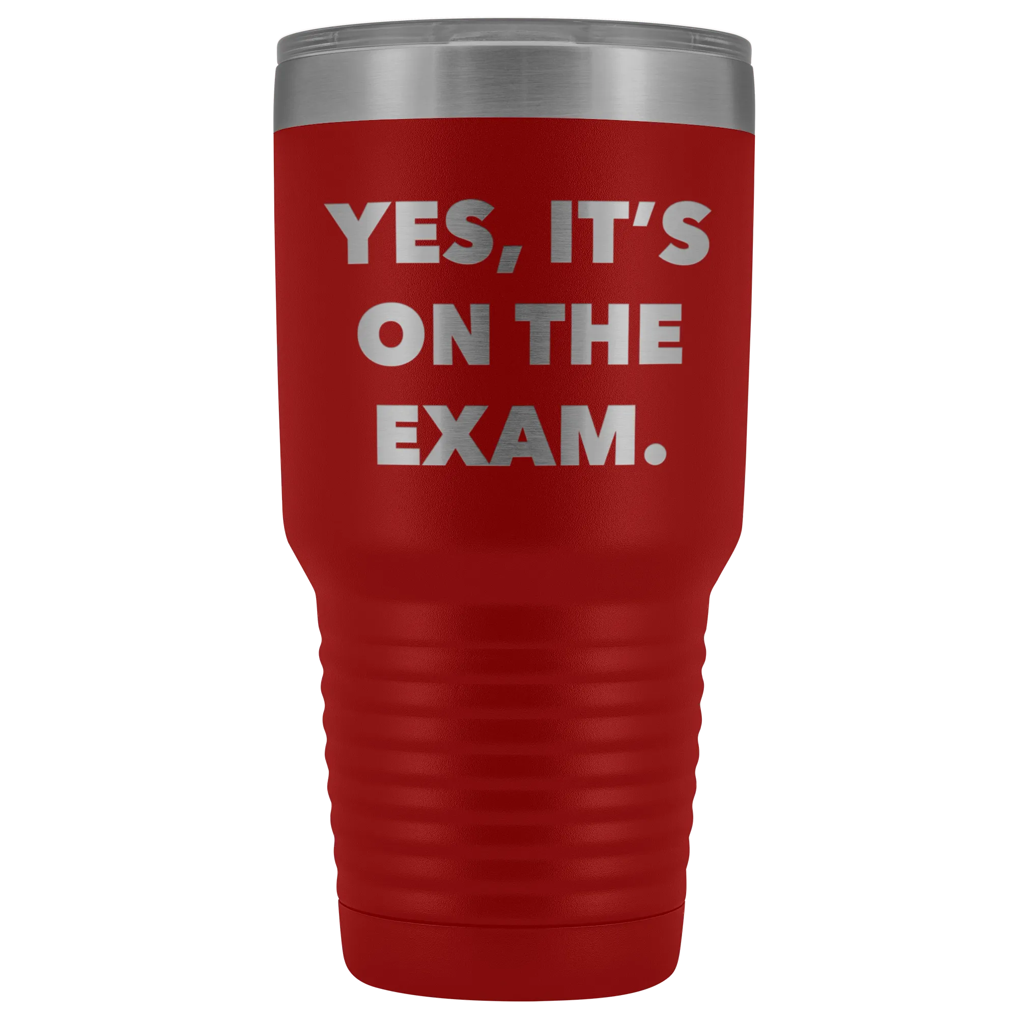 Funny Professor Tumbler College Professor Gift Yes it's on the Exam Metal Mug Double Wall Vacuum Insulated Hot Cold Travel Cup 30oz BPA Free