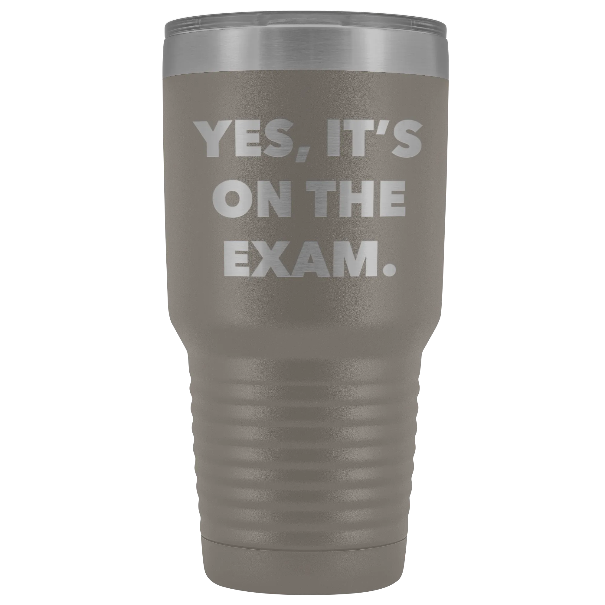 Funny Professor Tumbler College Professor Gift Yes it's on the Exam Metal Mug Double Wall Vacuum Insulated Hot Cold Travel Cup 30oz BPA Free