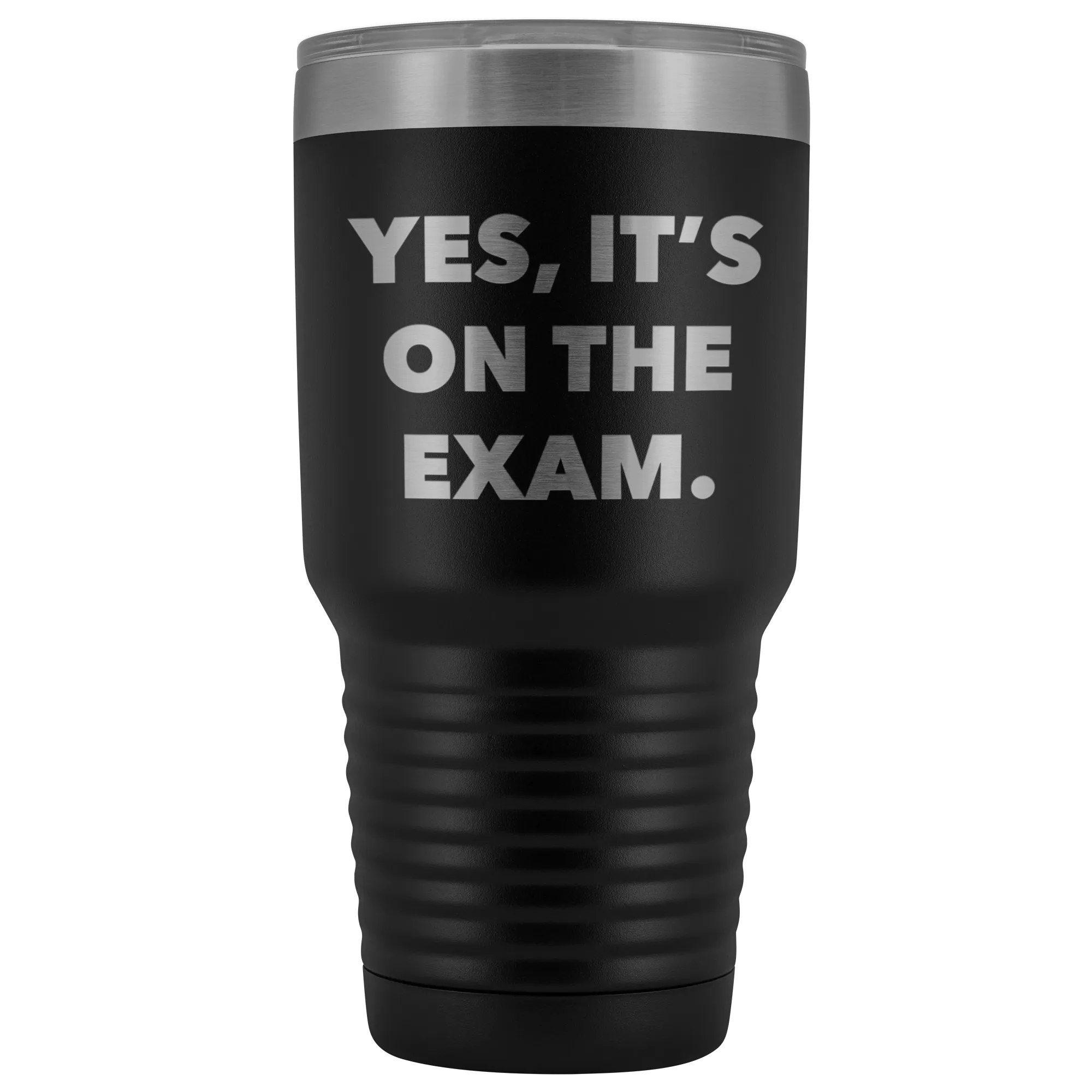 Funny Professor Tumbler College Professor Gift Yes it's on the Exam Metal Mug Double Wall Vacuum Insulated Hot Cold Travel Cup 30oz BPA Free