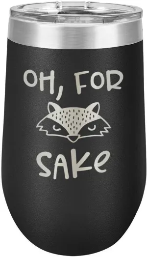 OH FOR FOX SAKE Black 16 oz Stemless Wine Glass With Lid | Custom Engraved With Funny Quotes and Sayings | Stainless Steel Wine Tumbler | OnlyGifts.com