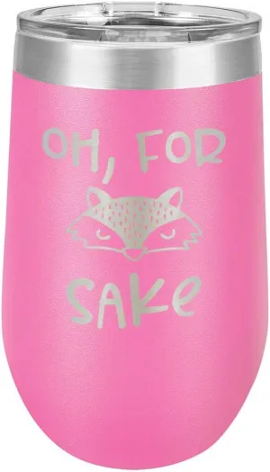 OH FOR FOX SAKE Pink 16 oz Stemless Wine Glass With Lid | Custom Engraved With Funny Quotes and Sayings | Stainless Steel Wine Tumbler | OnlyGifts.com