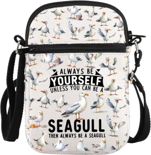 PLITI Seagull Lover Gift Seagull Gift Always Be Yourself Unless You Can Be A Seagull Crossbody Bag For Women