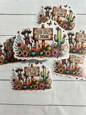 Your crazy is showing Sticker